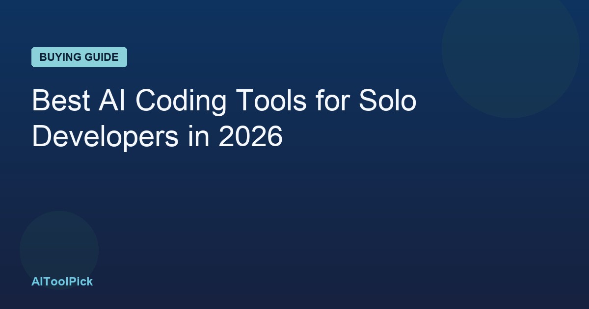 Best AI Coding Tools for Solo Developers in 2026