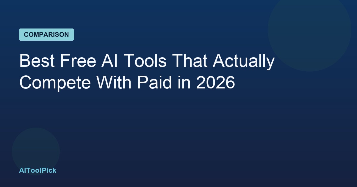 Best Free AI Tools That Actually Compete With Paid in 2026