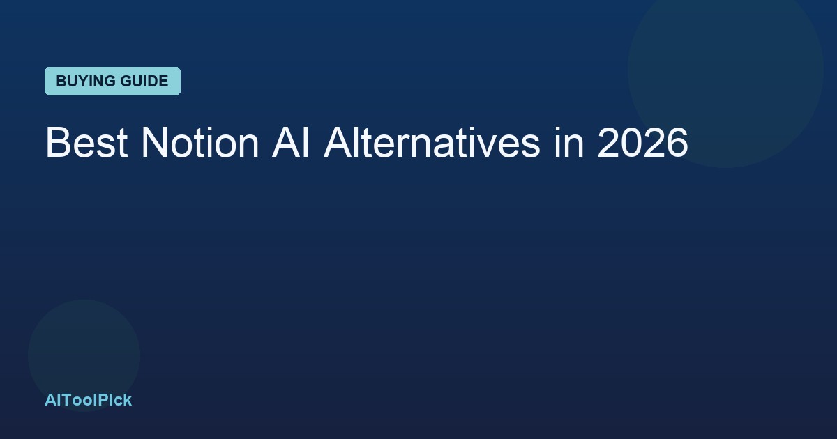 Best Notion AI Alternatives in 2026