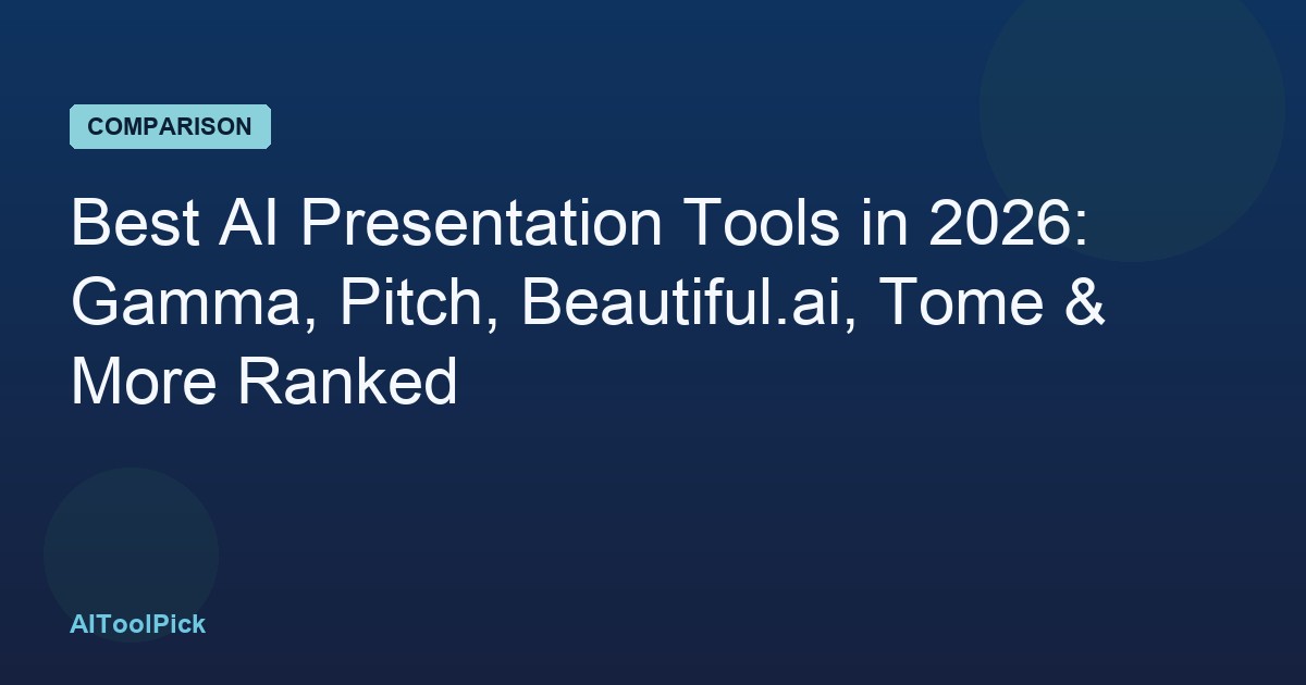 Best AI Presentation Tools in 2026: Gamma, Pitch, Beautiful.ai, Tome & More Ranked
