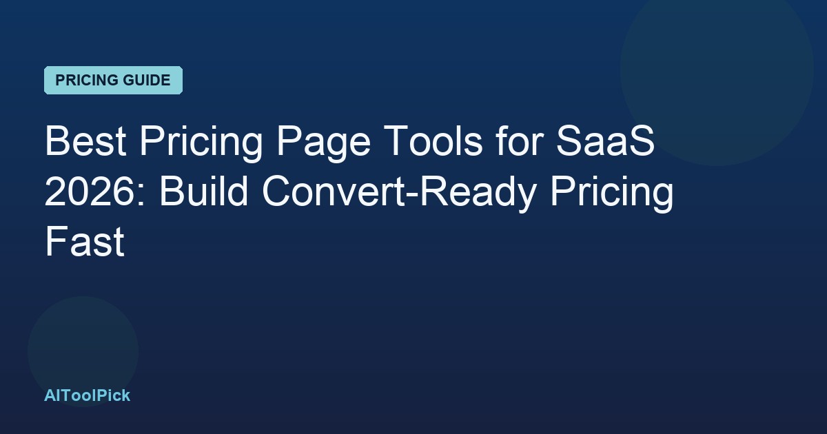 Best Pricing Page Tools for SaaS 2026: Build Convert-Ready Pricing Fast