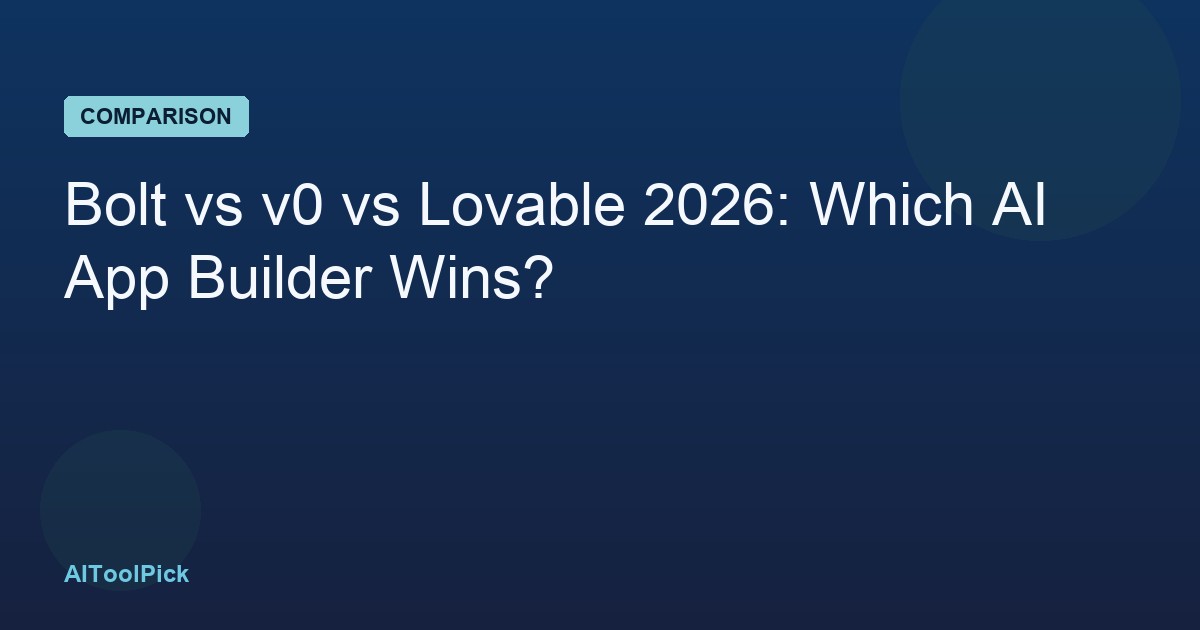 Bolt vs v0 vs Lovable 2026: Which AI App Builder Wins?