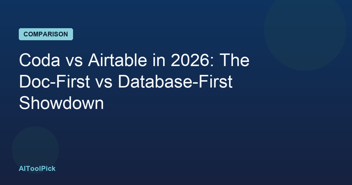 Coda vs Airtable in 2026: The Doc-First vs Database-First Showdown