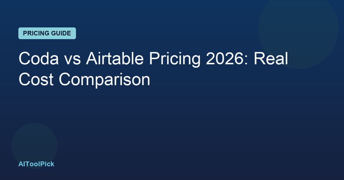 Coda vs Airtable Pricing 2026: Real Cost Comparison