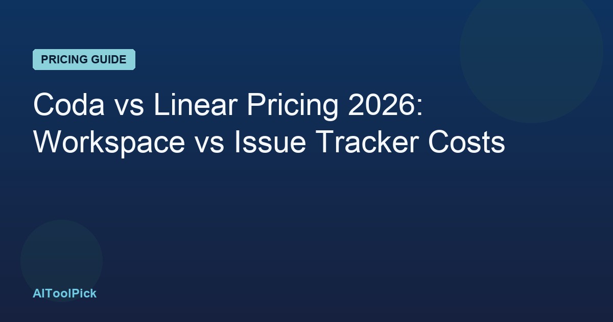 Coda vs Linear Pricing 2026: Workspace vs Issue Tracker Costs