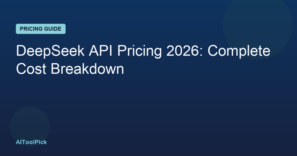 DeepSeek API Pricing 2026: Complete Cost Breakdown
