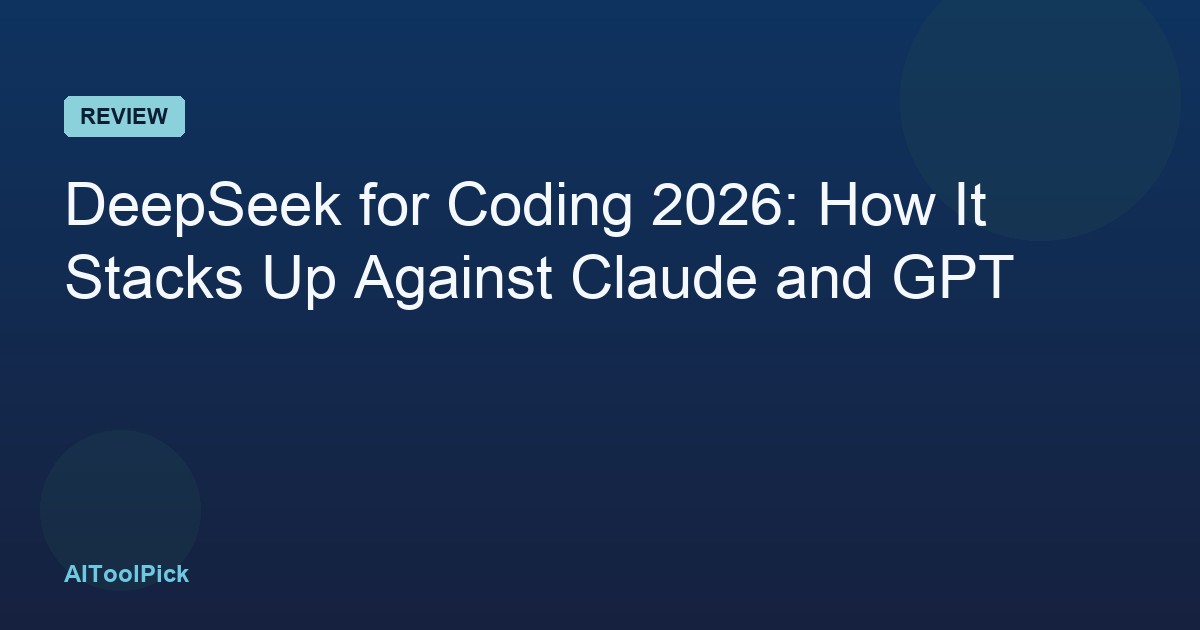 DeepSeek for Coding 2026: How It Stacks Up Against Claude and GPT
