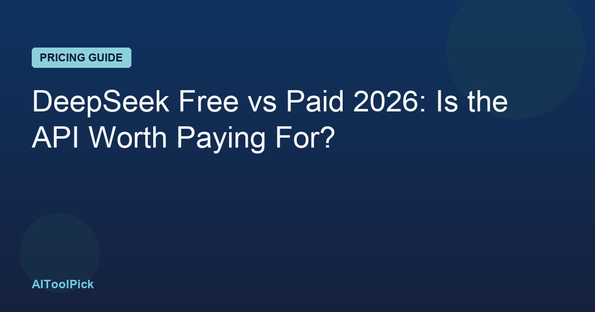 DeepSeek Free vs Paid 2026: Is the API Worth Paying For?