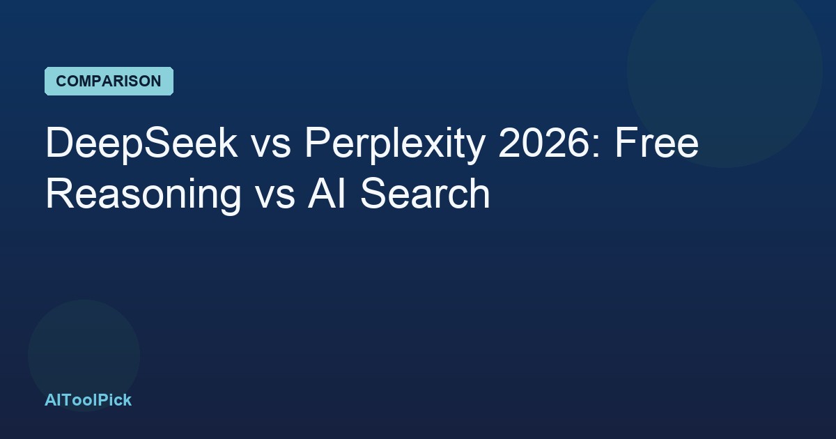 DeepSeek vs Perplexity 2026: Free Reasoning vs AI Search