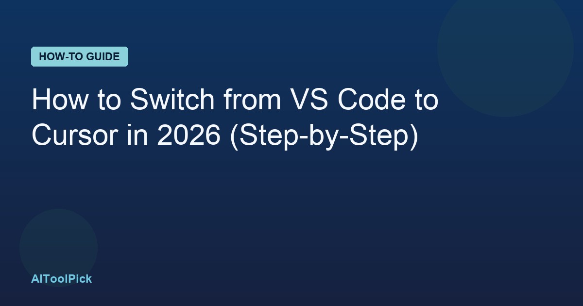 How to Switch from VS Code to Cursor in 2026 (Step-by-Step)