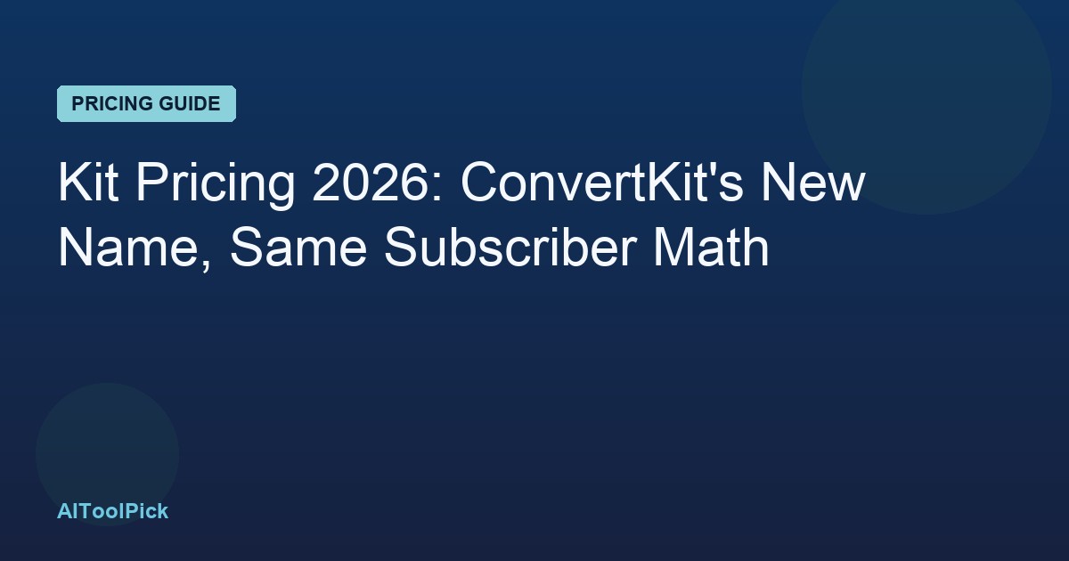 Kit Pricing 2026: ConvertKit's New Name, Same Subscriber Math