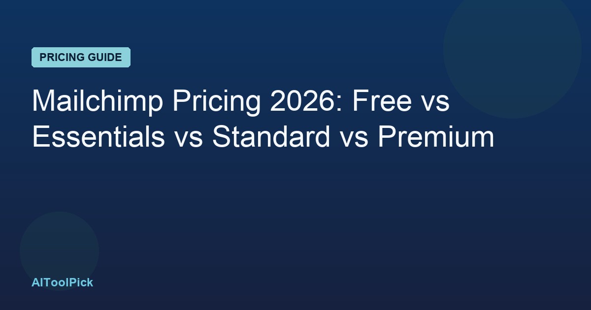 Mailchimp Pricing 2026: Free vs Essentials vs Standard vs Premium