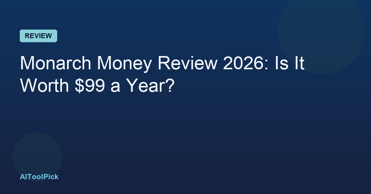 Monarch Money Review 2026: Is It Worth $99 a Year?