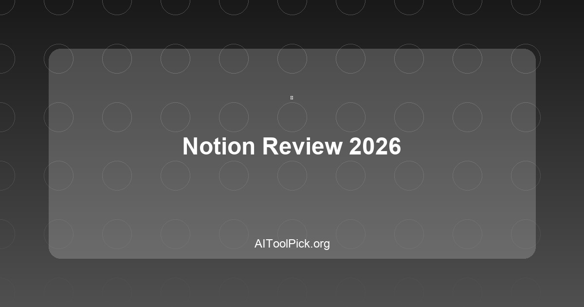 Notion Review 2026: Is It Still the Best All-in-One Workspace?