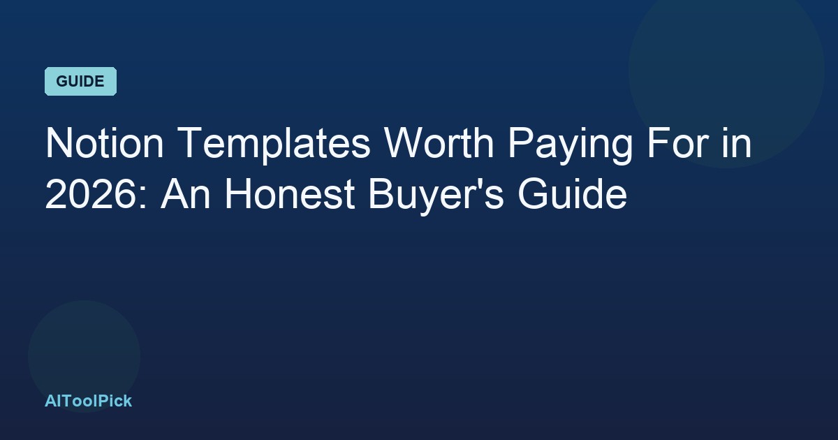 Notion Templates Worth Paying For in 2026: An Honest Buyer's Guide