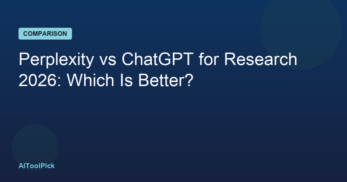 Perplexity vs ChatGPT for Research 2026: Which Is Better?