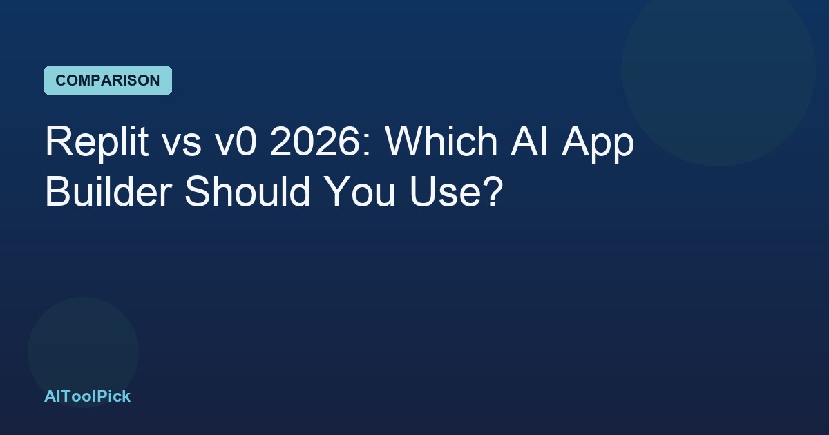 Replit vs v0 2026: Which AI App Builder Should You Use?
