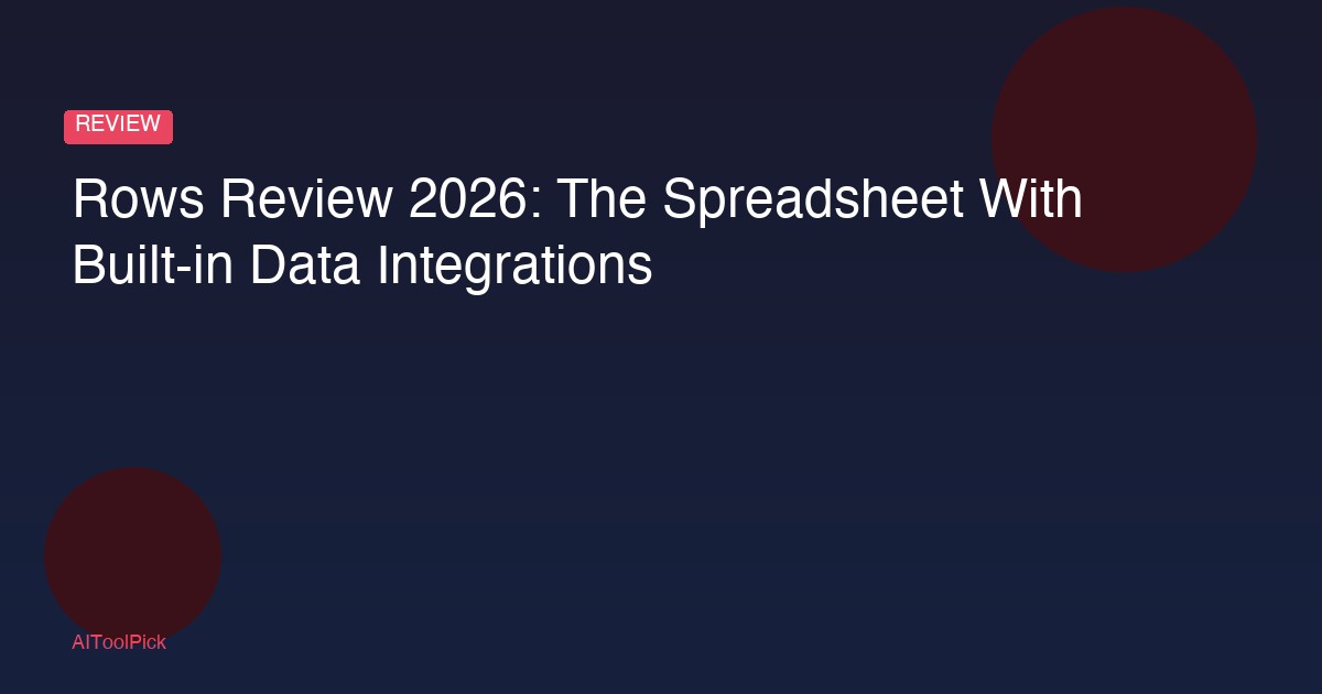 Rows Review 2026: The Spreadsheet With Built-in Data Integrations