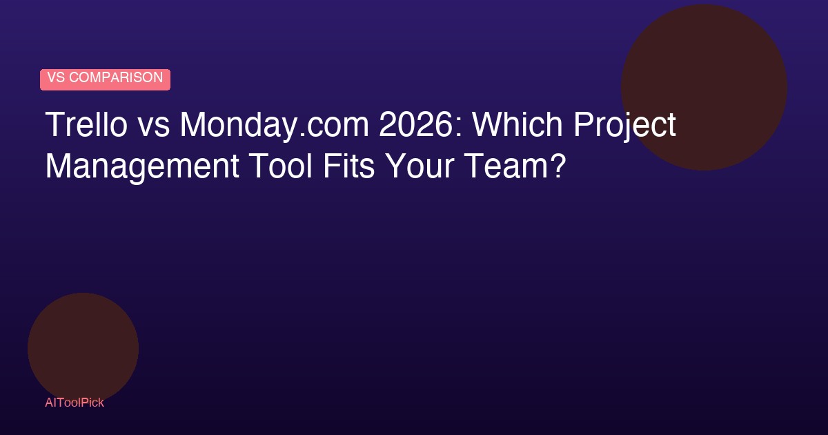 Trello vs Monday.com 2026: Which Project Management Tool Fits Your Team?