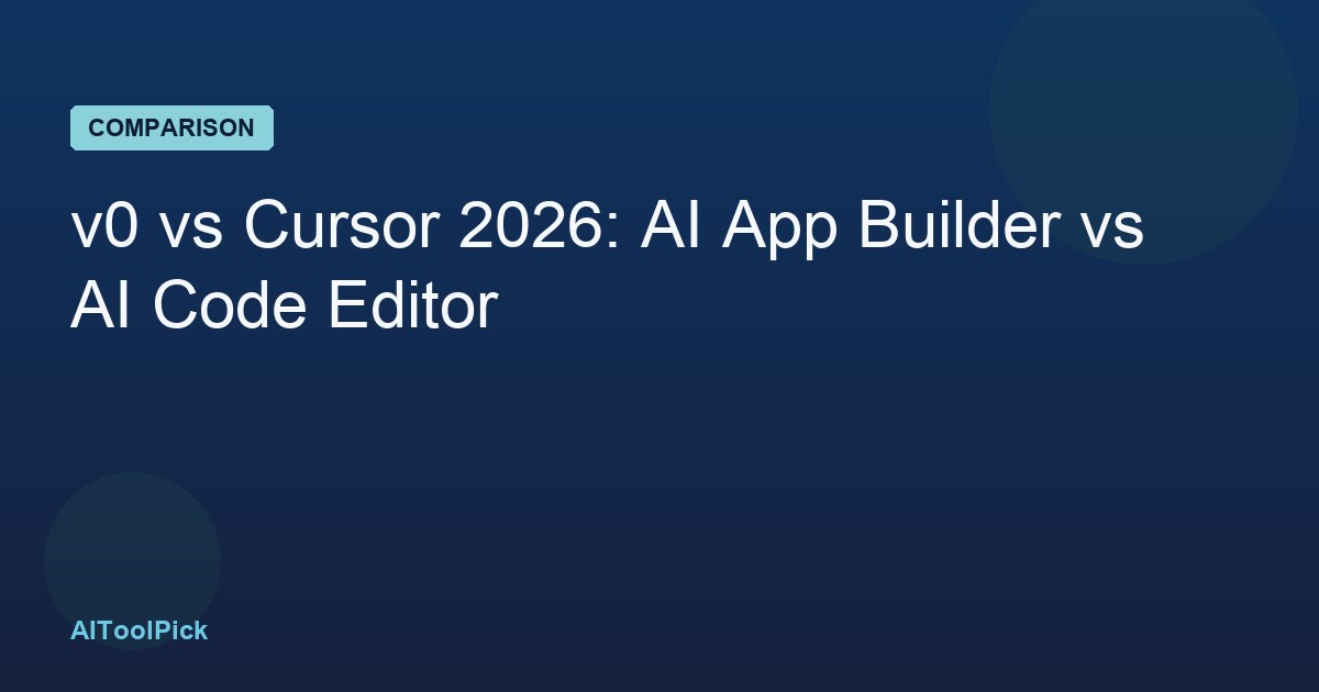 v0 vs Cursor 2026: AI App Builder vs AI Code Editor