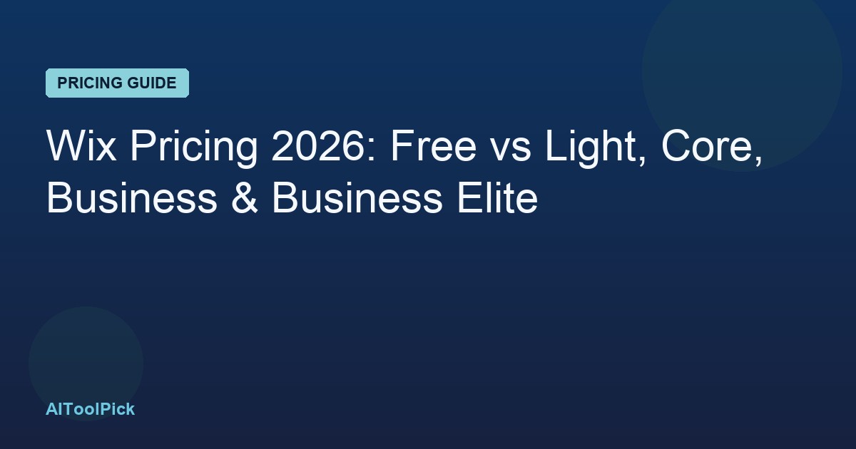 Wix Pricing 2026: Free vs Light, Core, Business & Business Elite