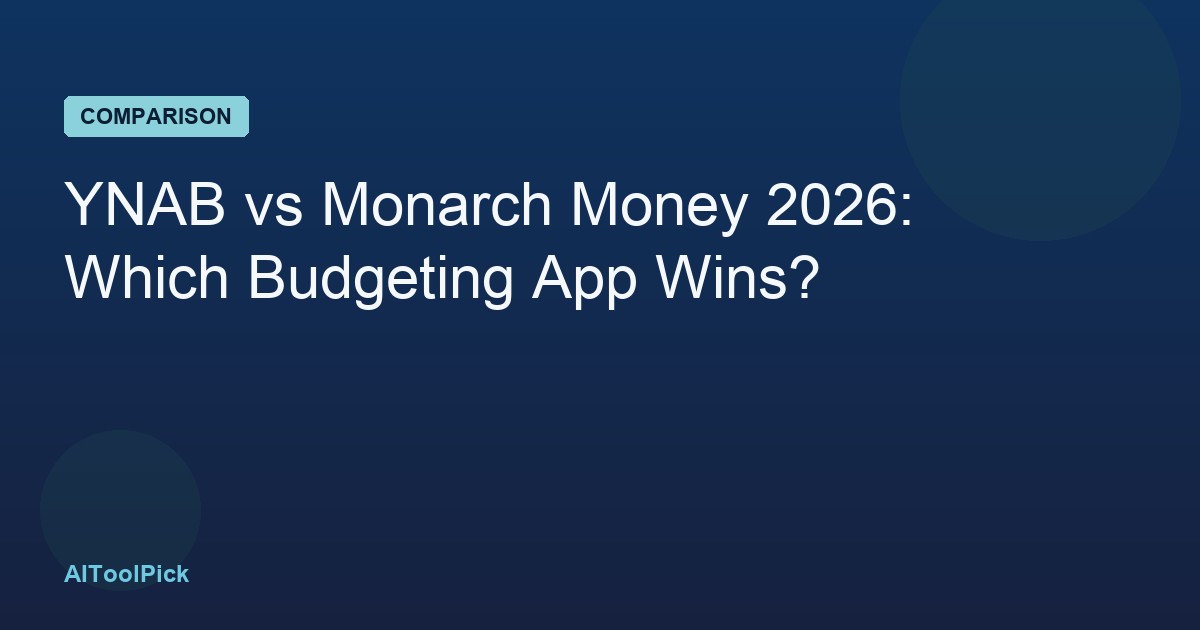 YNAB vs Monarch Money 2026: Which Budgeting App Wins?